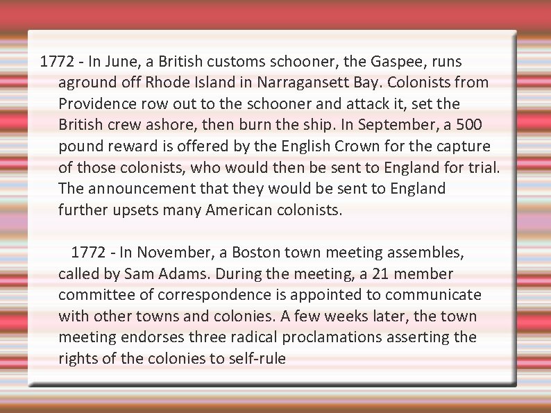 1772 - In June, a British customs schooner, the Gaspee, runs aground off Rhode