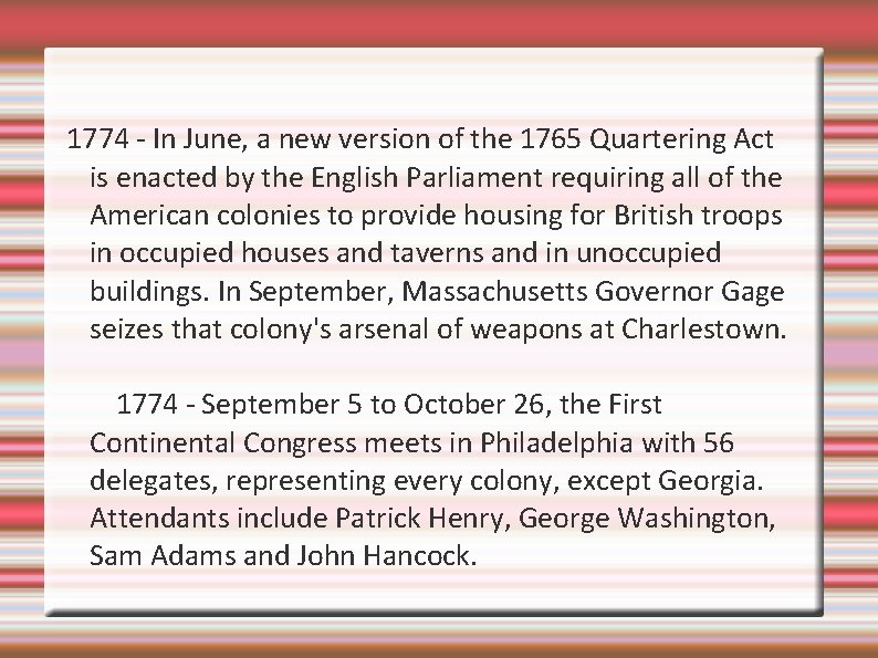 1774 - In June, a new version of the 1765 Quartering Act is enacted