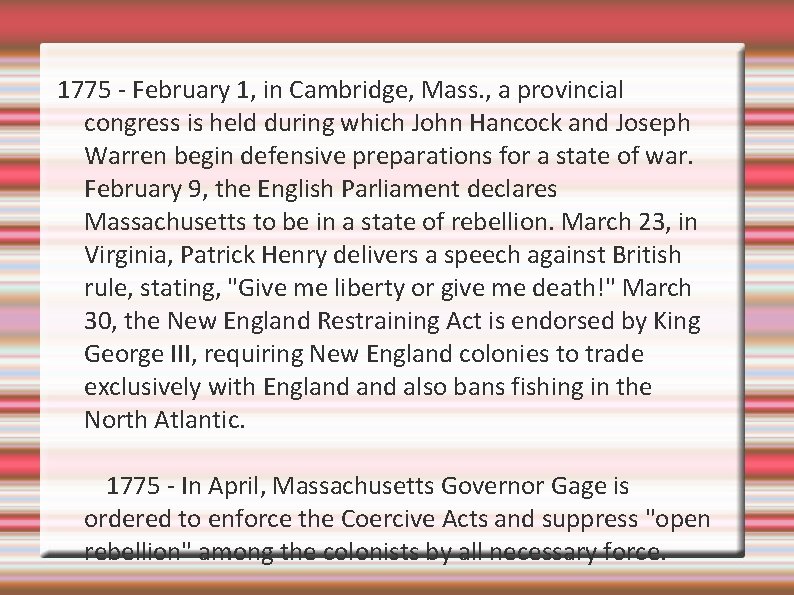 1775 - February 1, in Cambridge, Mass. , a provincial congress is held during
