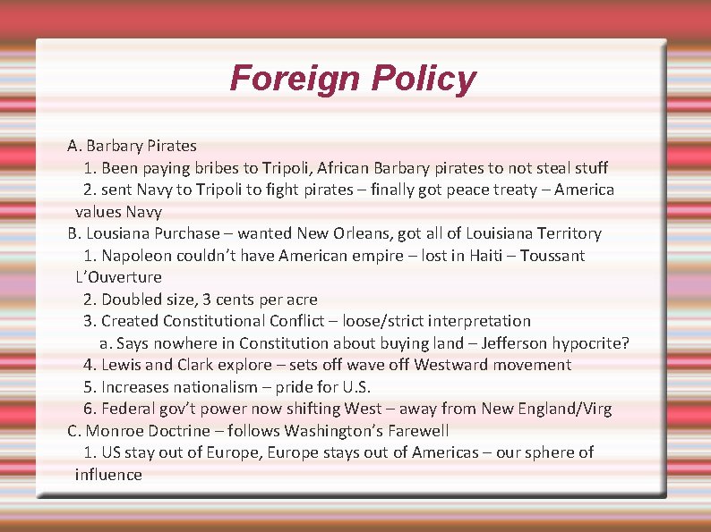 Foreign Policy A. Barbary Pirates 1. Been paying bribes to Tripoli, African Barbary pirates
