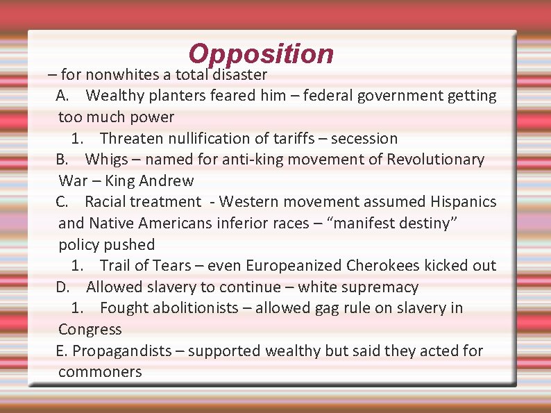 Opposition – for nonwhites a total disaster A. Wealthy planters feared him – federal