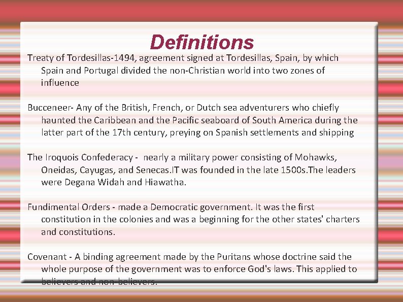 Definitions Treaty of Tordesillas-1494, agreement signed at Tordesillas, Spain, by which Spain and Portugal