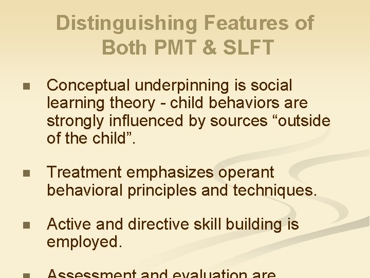 Distinguishing Features of Both PMT & SLFT n Conceptual underpinning is social learning theory