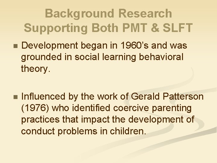 Background Research Supporting Both PMT & SLFT n Development began in 1960’s and was