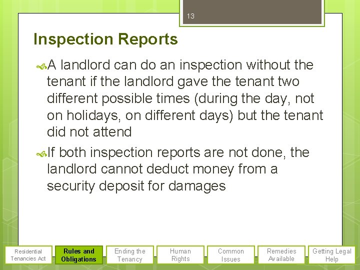 13 Inspection Reports A landlord can do an inspection without the tenant if the