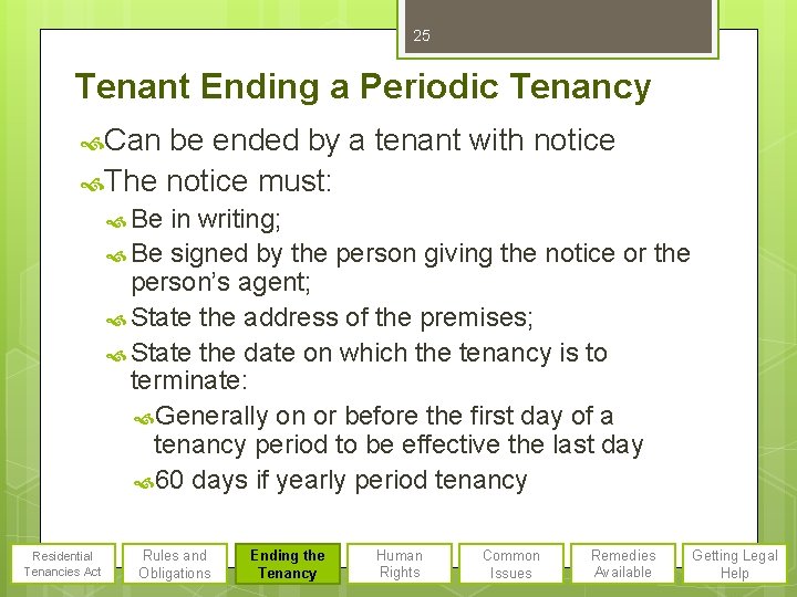 25 Tenant Ending a Periodic Tenancy Can be ended by a tenant with notice