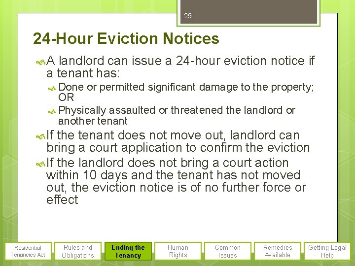 29 24 -Hour Eviction Notices A landlord can issue a 24 -hour eviction notice