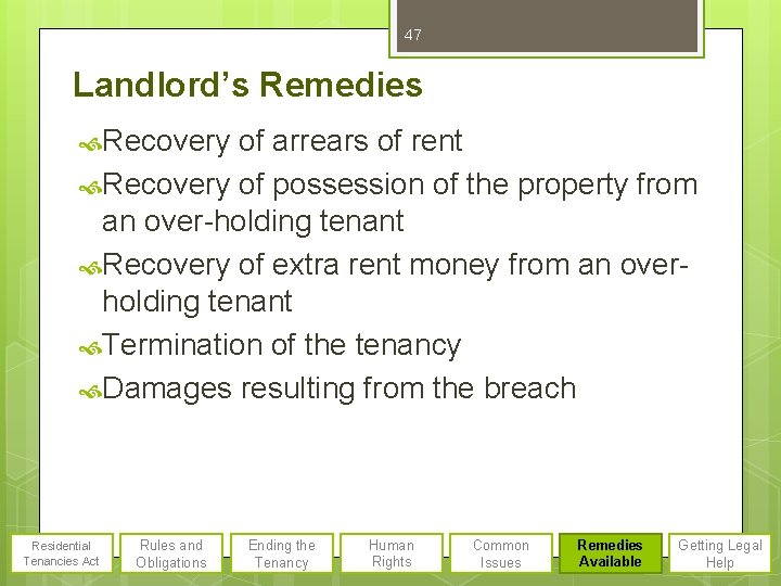 47 Landlord’s Remedies Recovery of arrears of rent Recovery of possession of the property