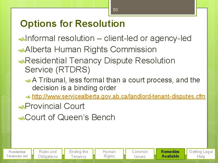 50 Options for Resolution Informal resolution – client-led or agency-led Alberta Human Rights Commission