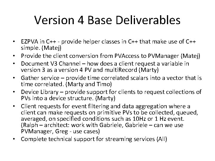 Version 4 Base Deliverables • EZPVA in C++ - provide helper classes in C++