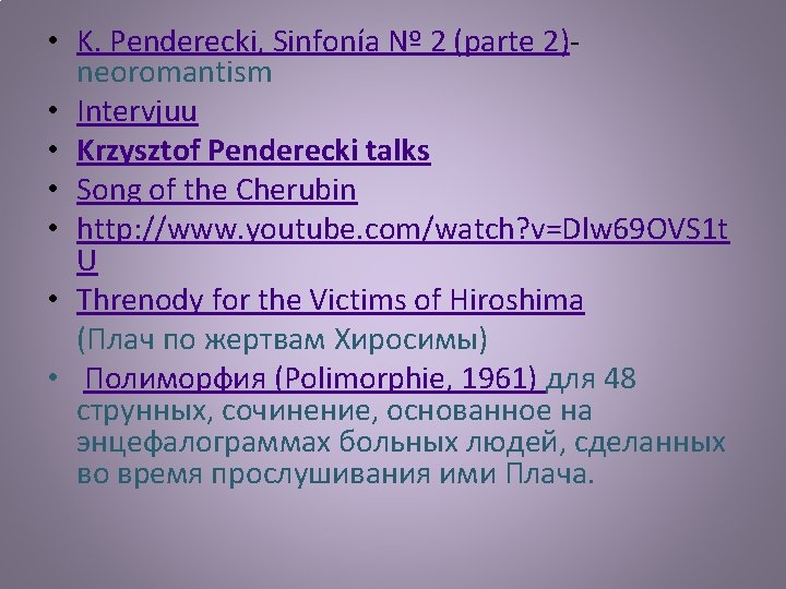  • K. Penderecki, Sinfonía Nº 2 (parte 2)neoromantism • Intervjuu • Krzysztof Penderecki