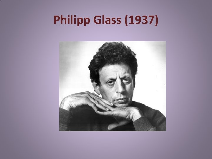 Philipp Glass (1937) 