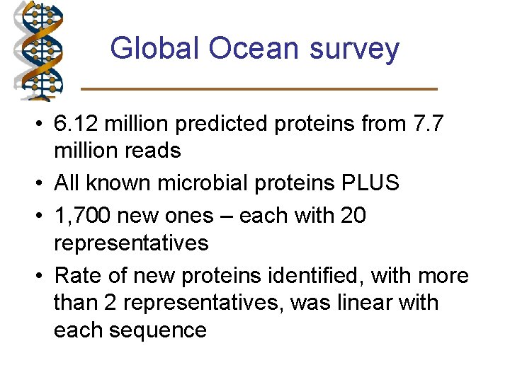 Global Ocean survey • 6. 12 million predicted proteins from 7. 7 million reads