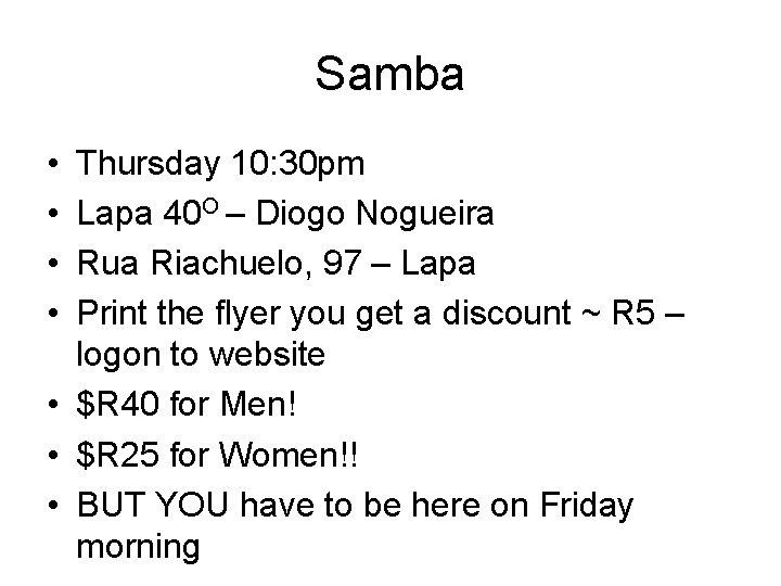 Samba • • Thursday 10: 30 pm Lapa 40 O – Diogo Nogueira Rua