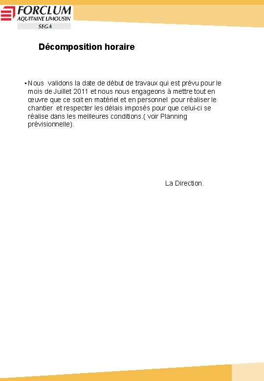 Décomposition horaire • Nous validons la date de début de travaux qui est prévu