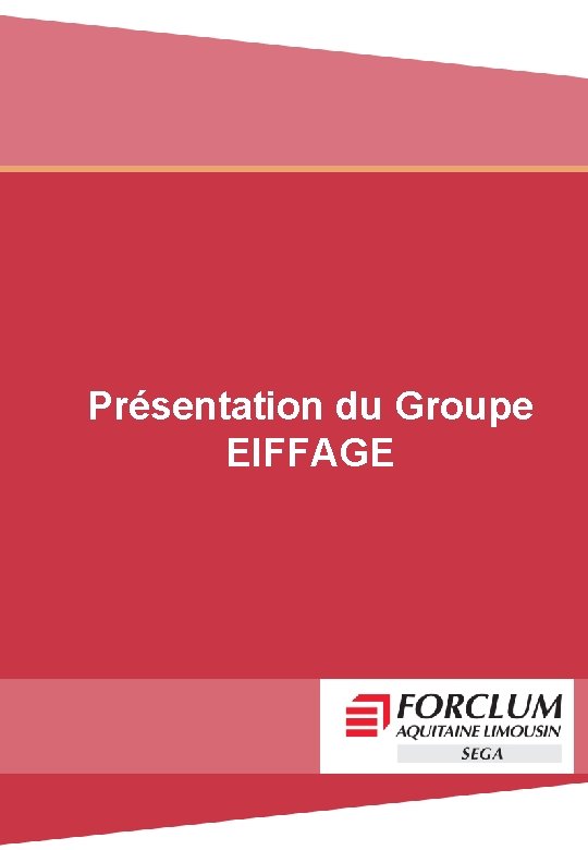 Présentation du Groupe EIFFAGE 