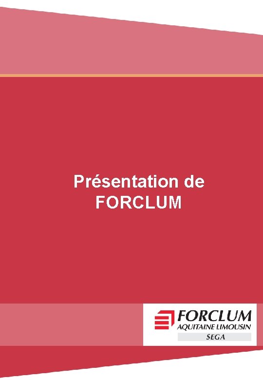 Présentation de FORCLUM 