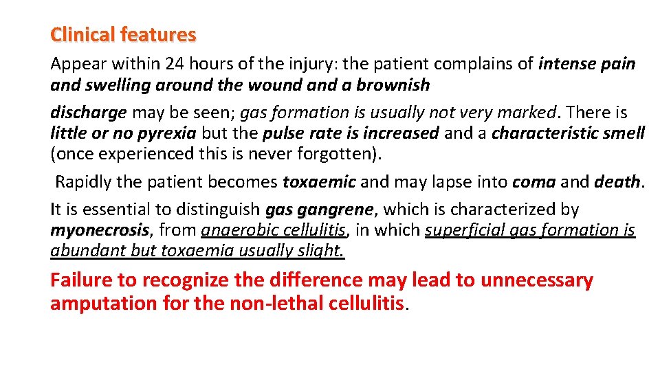 Clinical features Appear within 24 hours of the injury: the patient complains of intense