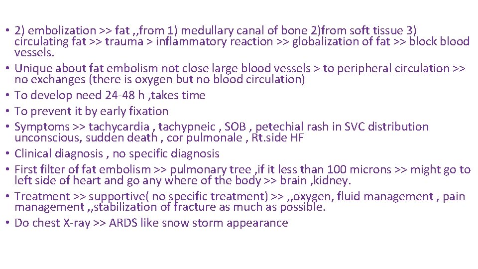  • 2) embolization >> fat , , from 1) medullary canal of bone