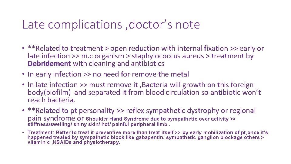 Late complications , doctor’s note • **Related to treatment > open reduction with internal