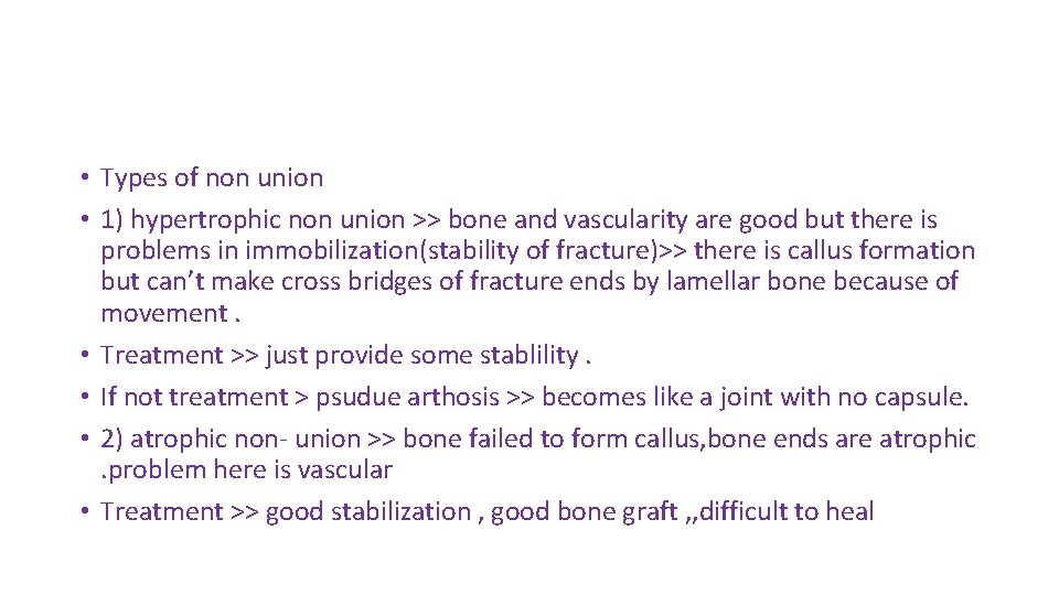  • Types of non union • 1) hypertrophic non union >> bone and