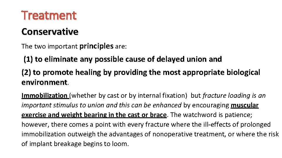 Treatment Conservative The two important principles are: (1) to eliminate any possible cause of