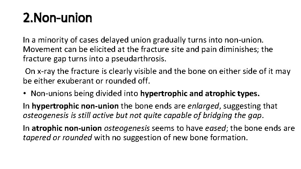 2. Non-union In a minority of cases delayed union gradually turns into non-union. Movement