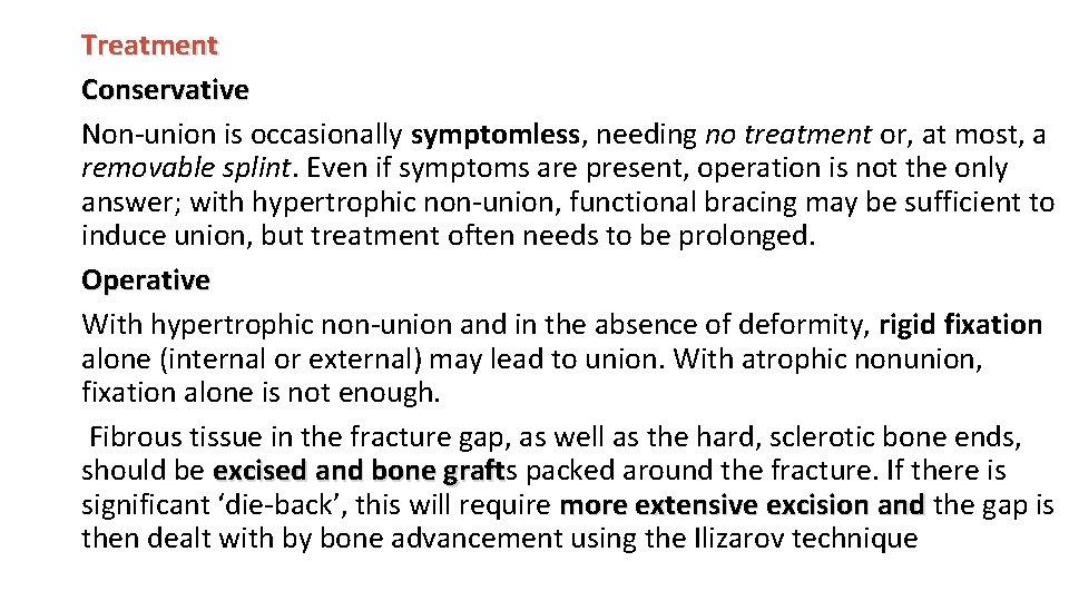 Treatment Conservative Non-union is occasionally symptomless, needing no treatment or, at most, a removable