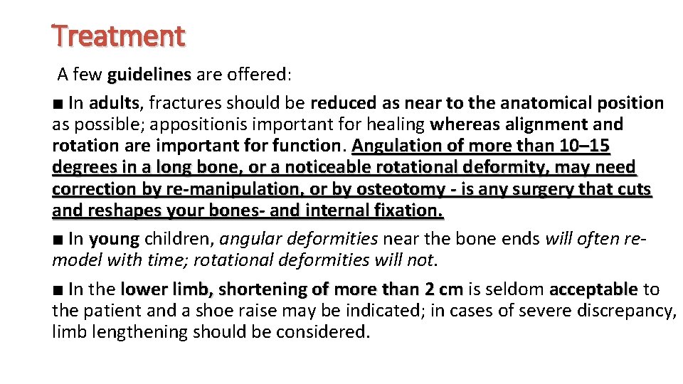 Treatment A few guidelines are offered: ■ In adults, fractures should be reduced as