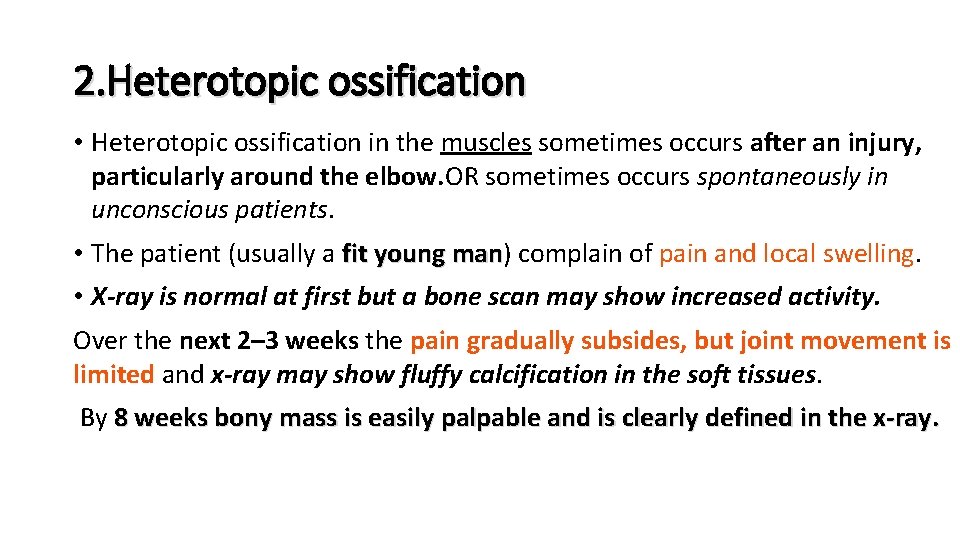 2. Heterotopic ossification • Heterotopic ossification in the muscles sometimes occurs after an injury,