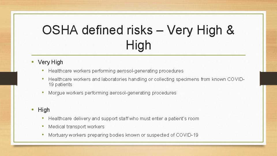 OSHA defined risks – Very High & High • Very High • Healthcare workers