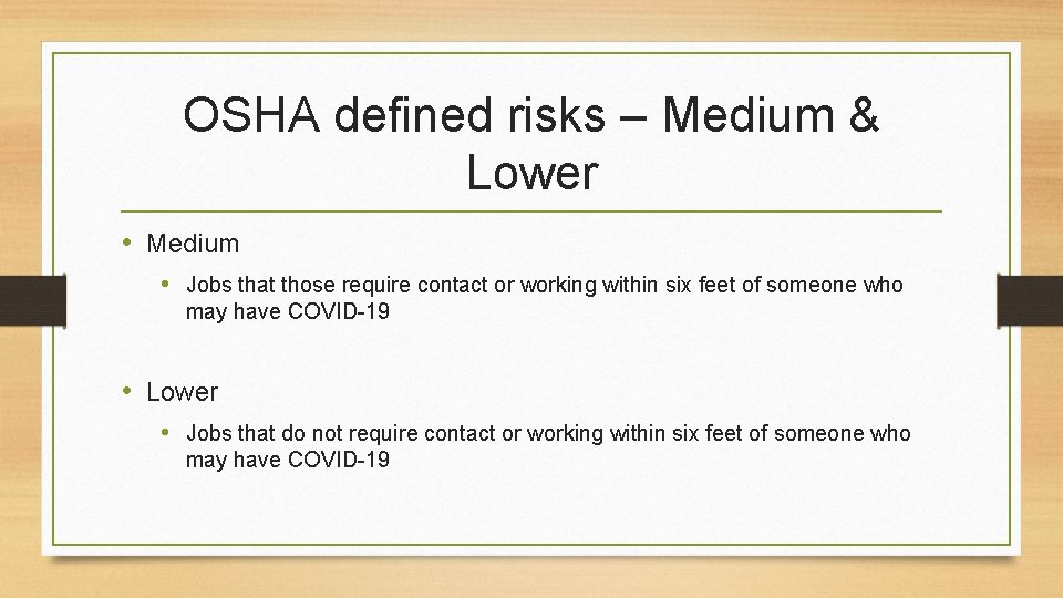 OSHA defined risks – Medium & Lower • Medium • Jobs that those require