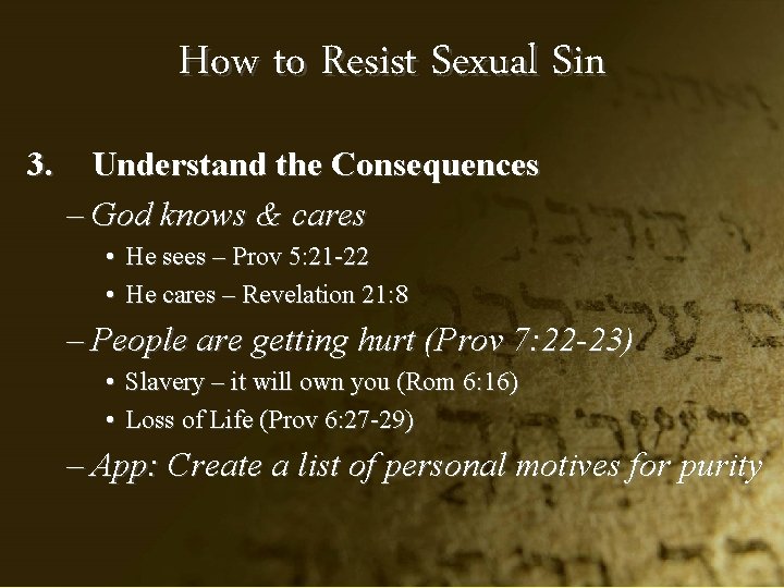 How to Resist Sexual Sin 3. Understand the Consequences – God knows & cares