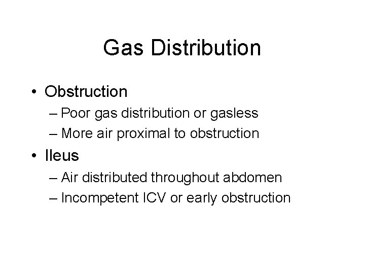 Gas Distribution • Obstruction – Poor gas distribution or gasless – More air proximal