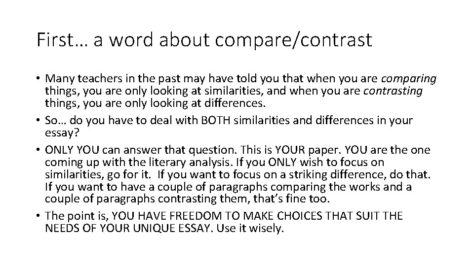 First… a word about compare/contrast • Many teachers in the past may have told