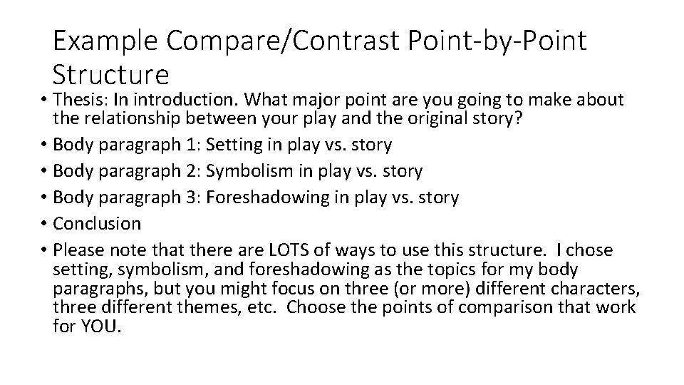 Example Compare/Contrast Point-by-Point Structure • Thesis: In introduction. What major point are you going