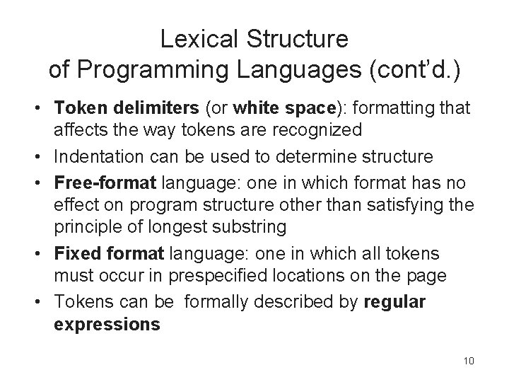 Lexical Structure of Programming Languages (cont’d. ) • Token delimiters (or white space): formatting