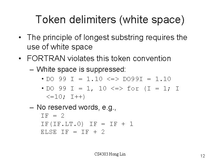 Token delimiters (white space) • The principle of longest substring requires the use of