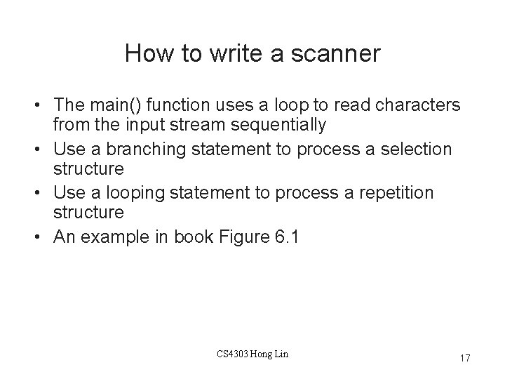 How to write a scanner • The main() function uses a loop to read