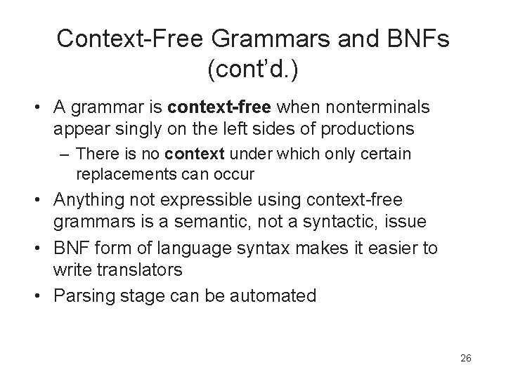 Context-Free Grammars and BNFs (cont’d. ) • A grammar is context-free when nonterminals appear