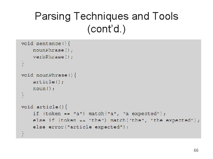 Parsing Techniques and Tools (cont’d. ) 66 