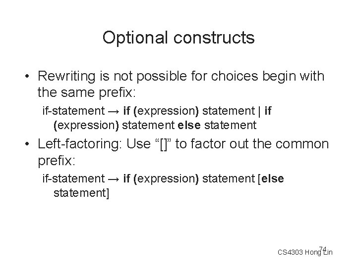 Optional constructs • Rewriting is not possible for choices begin with the same prefix: