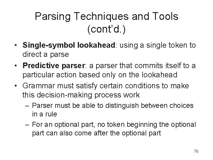 Parsing Techniques and Tools (cont’d. ) • Single-symbol lookahead: using a single token to