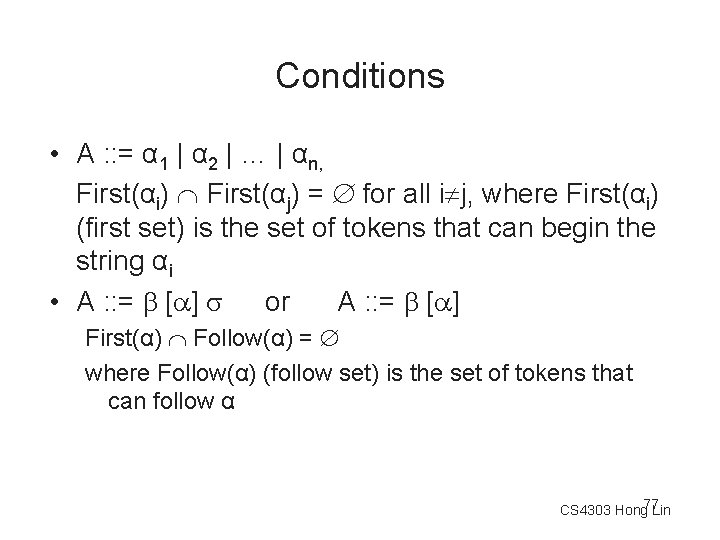 Conditions • A : : = α 1 | α 2 | … |