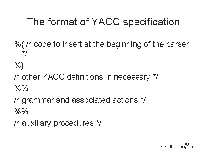 The format of YACC specification %{ /* code to insert at the beginning of