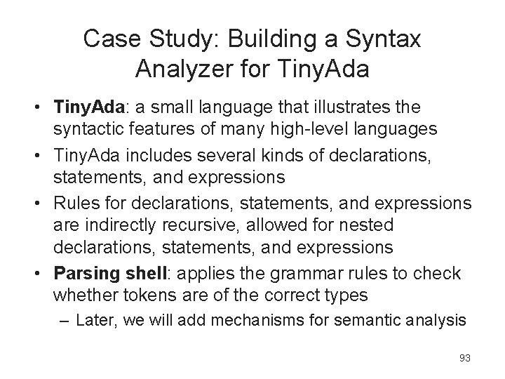 Case Study: Building a Syntax Analyzer for Tiny. Ada • Tiny. Ada: a small