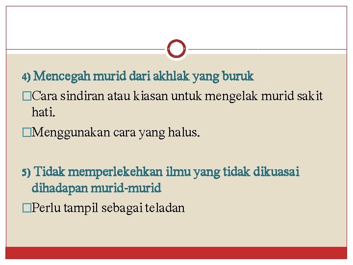 4) Mencegah murid dari akhlak yang buruk �Cara sindiran atau kiasan untuk mengelak murid