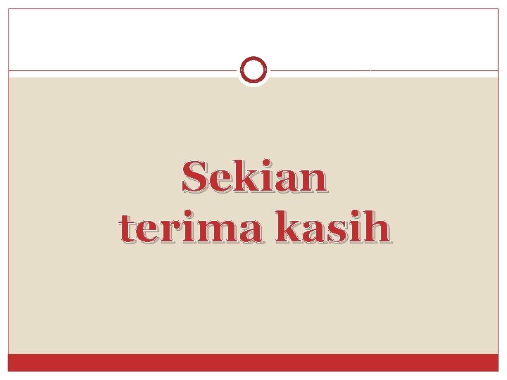 Sekian terima kasih 