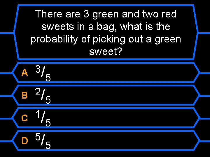 There are 3 green and two red sweets in a bag, what is the