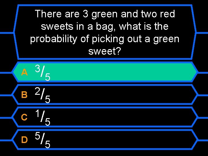 There are 3 green and two red sweets in a bag, what is the